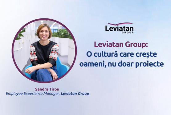 Leviatan Group: O cultură care crește oameni, nu doar proiecte