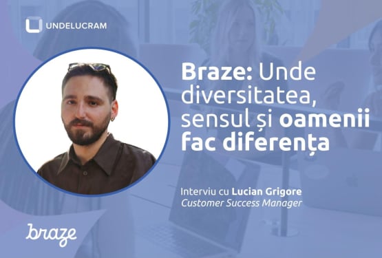 Braze: Unde diversitatea, sensul și oamenii fac diferența