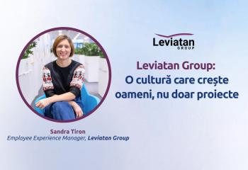 Leviatan Group: O cultură care crește oameni, nu doar proiecte