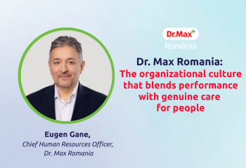 Dr. Max Romania: The organizational culture that blends performance with genuine care for people
