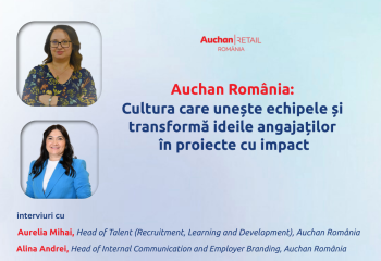 Auchan România: Cultura care unește echipele și transformă ideile angajaților în proiecte cu impact
