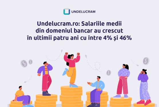 Salariile medii din domeniul bancar au crescut în ultimii patru ani cu între 4% și 46%