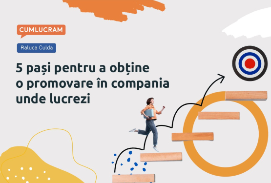 5 pași pentru a obține o promovare în compania unde lucrezi