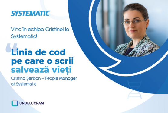 Vino în echipa Cristinei la Systematic! „Linia de cod pe care o scrii salvează vieți”