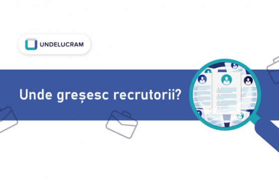 Unde greșesc recrutorii