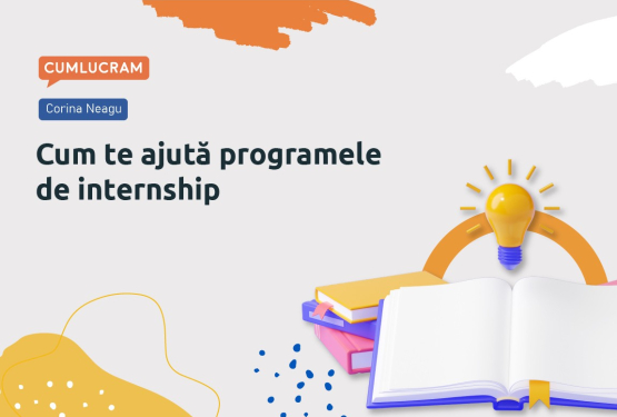 Cum te ajută programele de internship