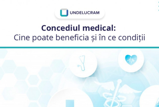 Concediul medical: Cine poate beneficia și în ce condiții