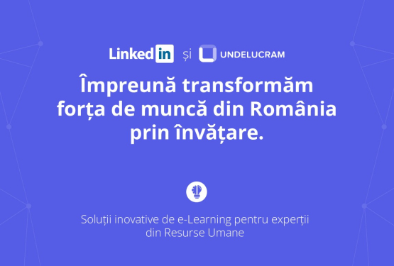 LinkedIn și Undelucram.ro: împreună transformăm forța de muncă din România prin învățare.