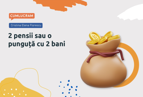 2 pensii sau o punguță cu 2 bani