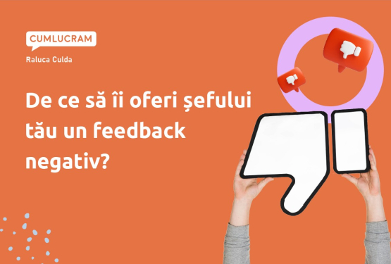 De ce să îi oferi șefului tău un feedback negativ?