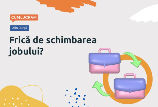 Frică de schimbarea jobului?