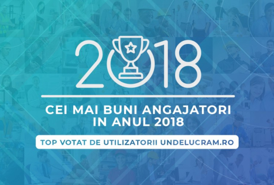 Cei mai buni angajatori in anul 2018. Top votat de utilizatorii Undelucram.ro