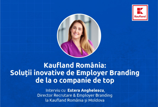 Kaufland România: Soluții inovative de Employer Branding de la o companie de top