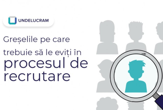 Greșelile pe care trebuie să le eviți în procesul de recrutare