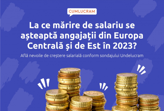 Știi la ce mărire de salariu se așteaptă angajații din Europa Centrală și de Est în 2023?