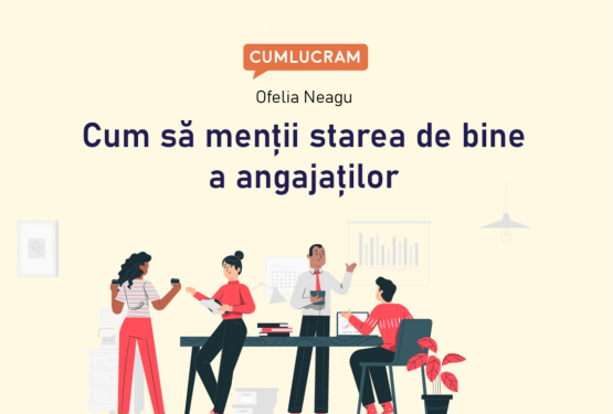 Cum să menții starea de bine a angajaților?