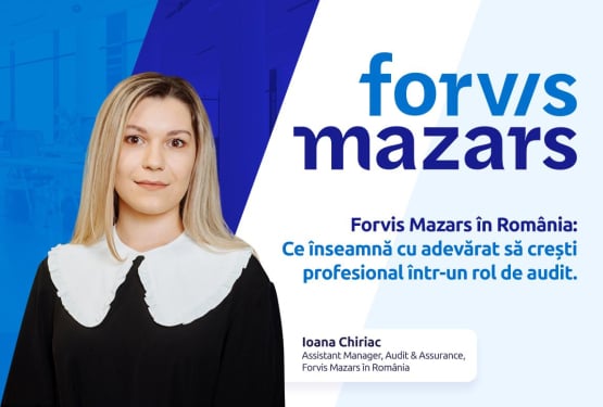 Forvis Mazars în România: Ce înseamnă cu adevărat să crești profesional într-un rol de audit