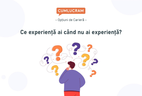 Ce experiență ai când nu ai experiență