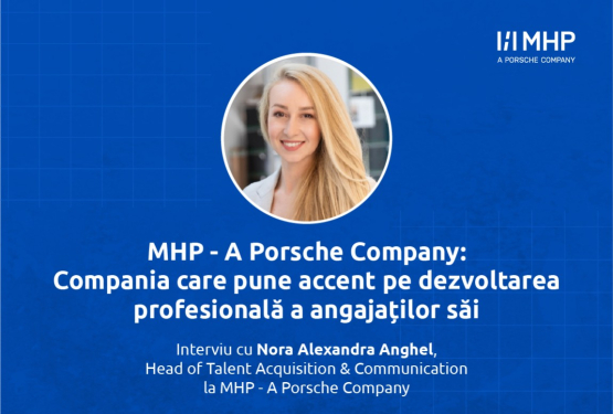 MHP - A Porsche Company: Compania care pune accent pe dezvoltarea profesională a angajaților săi