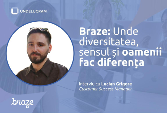 Braze: Unde diversitatea, sensul și oamenii fac diferența