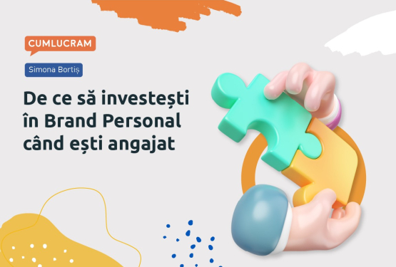 De ce să investești în Brand Personal când ești angajat