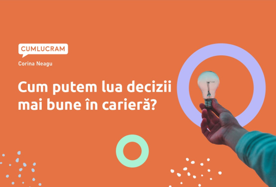 Cum putem lua decizii mai bune în carieră?