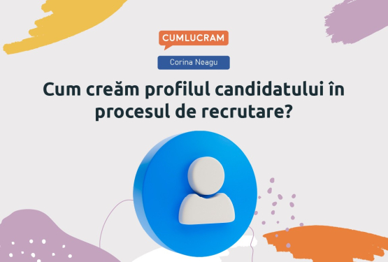 Cum creăm profilul candidatului în procesul de recrutare?