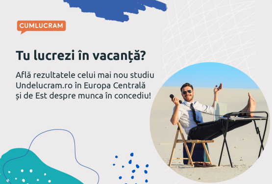 Tu lucrezi în vacanță?  Află rezultatele celui mai nou studiu Undelucram.ro în Europa Centrală și de Est despre munca în concediu!