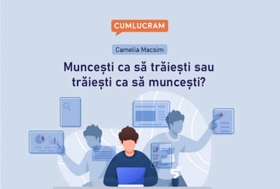 Muncești ca să trăiești sau trăiești ca să muncești?