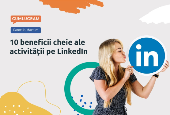 10 beneficii cheie ale activității pe LinkedIn