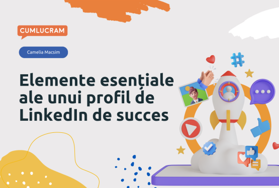 Elemente esențiale ale unui profil de LinkedIn de succes