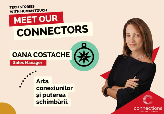Meet our Connectors: Oana Costache, arta conexiunilor și puterea schimbării