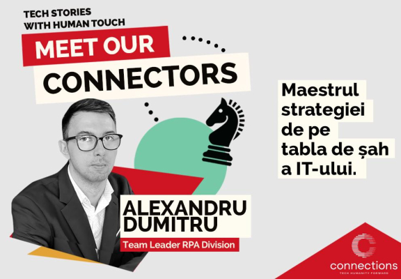 Meet our conectors: Alexandru Dumitru, maestrul strategiei de pe tabla de șah a IT-ului