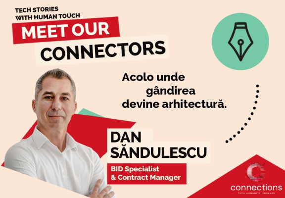 Meet our Connectors: Dan Săndulescu și magia lucrurilor bine gândite