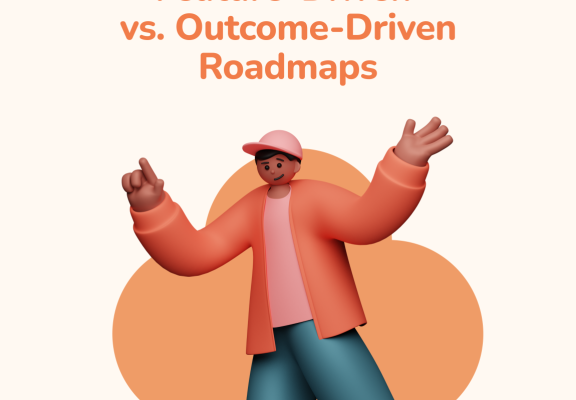 Feature-Driven vs. Outcome-Driven Roadmaps: Which one will drive your business Forward?