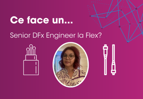 #WomeninFlex: Laura Văcărescu, Senior DFx Engineer