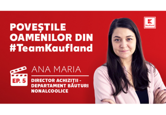 Poveștile oamenilor din #TeamKaufland. Ep 5 – Ana Maria, Director Achiziții Băuturi Nonalcoolice