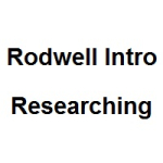 Rodwell Intro Researching