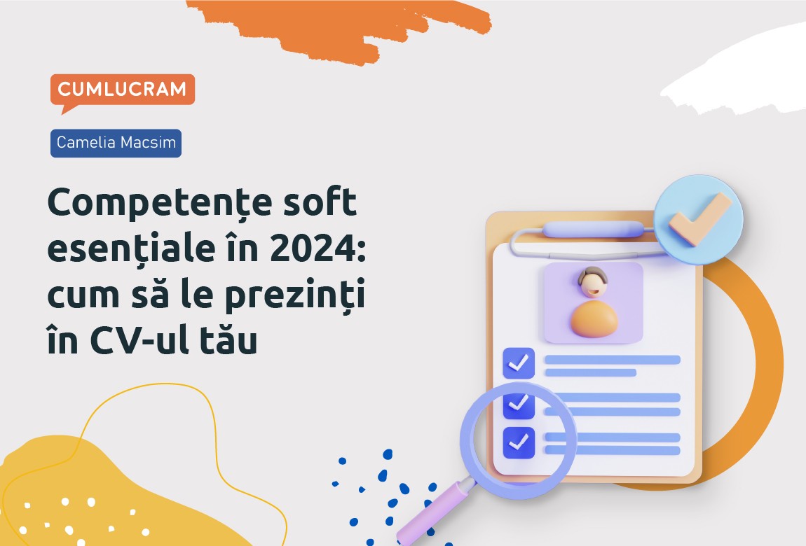 Competențe soft esențiale în 2024: cum să le prezinți în CV-ul tău