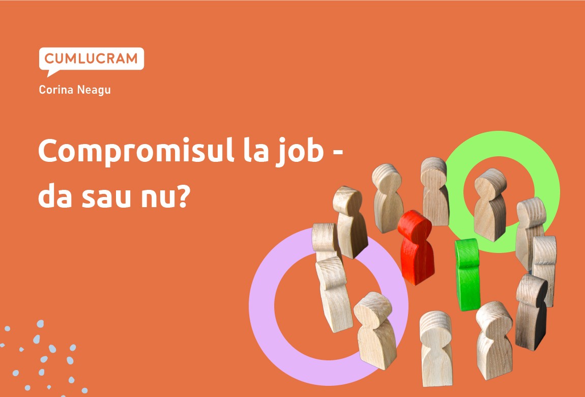 Compromisul la job - da sau nu?