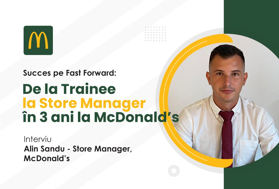 Succes pe Fast Forward: De la Trainee la Store Manager în 3 ani la McDonald’s