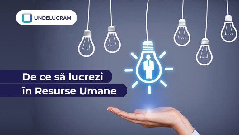 De ce să lucrezi în Resurse Umane