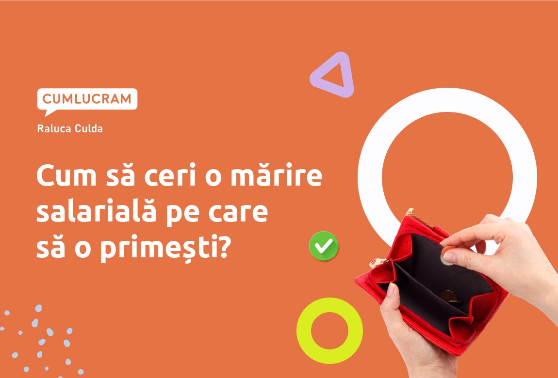 Cum să ceri o mărire salarială pe care să o primești?