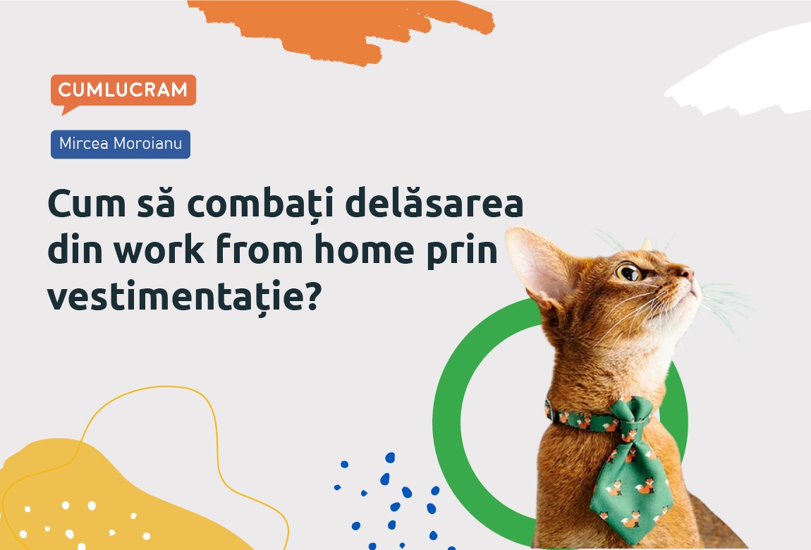 Cum să combați delăsarea din work from home prin vestimentație?