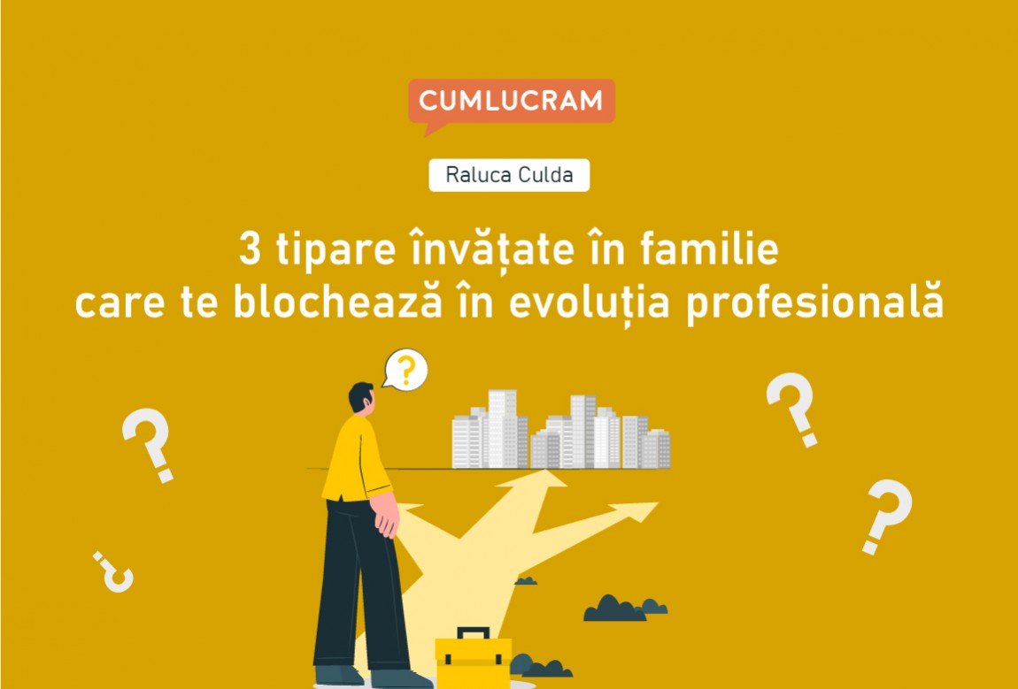 3 tipare învățate în familie care te blochează în evoluția profesională