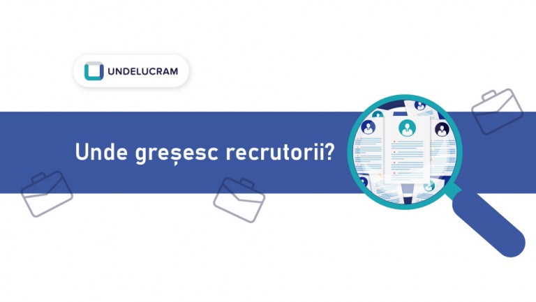 Unde greșesc recrutorii