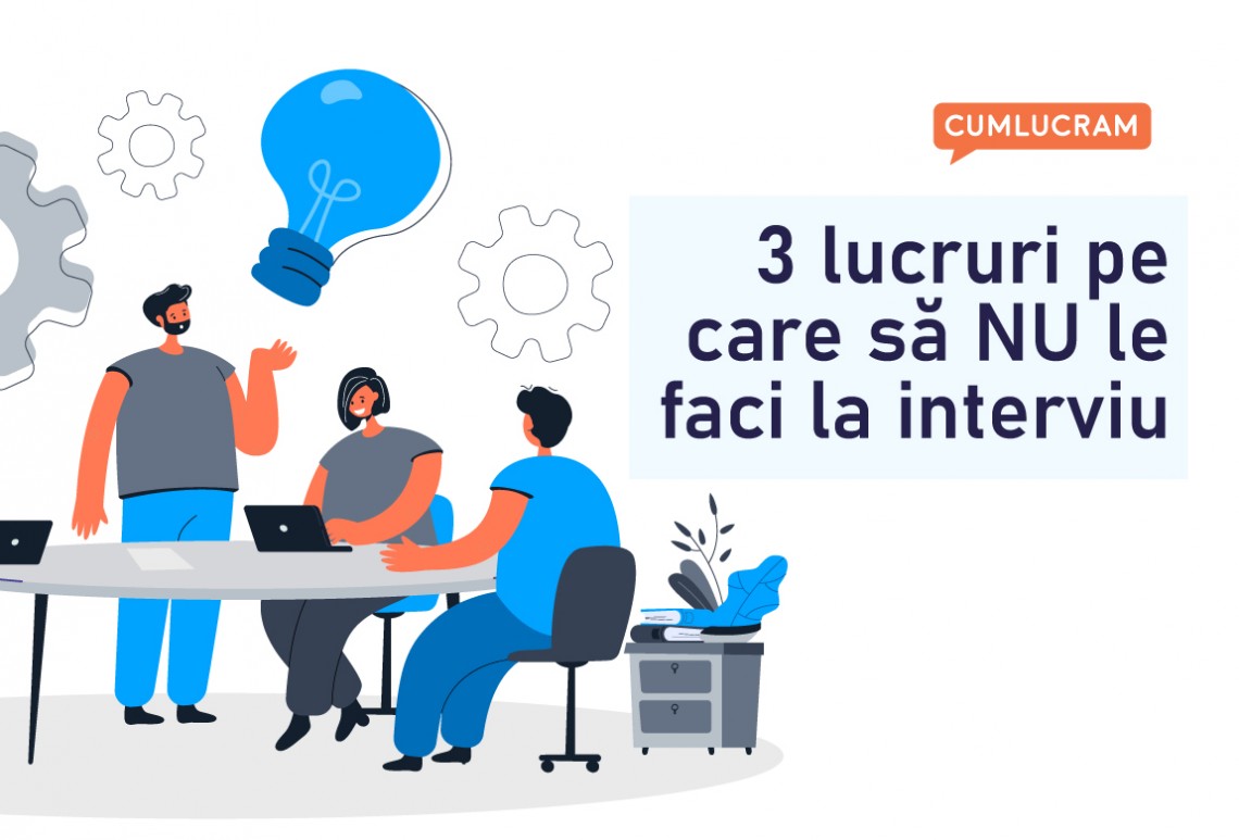 3 lucruri pe care să NU le faci la interviu