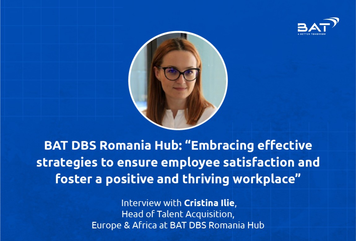 BAT DBS Romania Hub: “Embracing effective strategies to ensure employee satisfaction and foster a positive and thriving workplace”