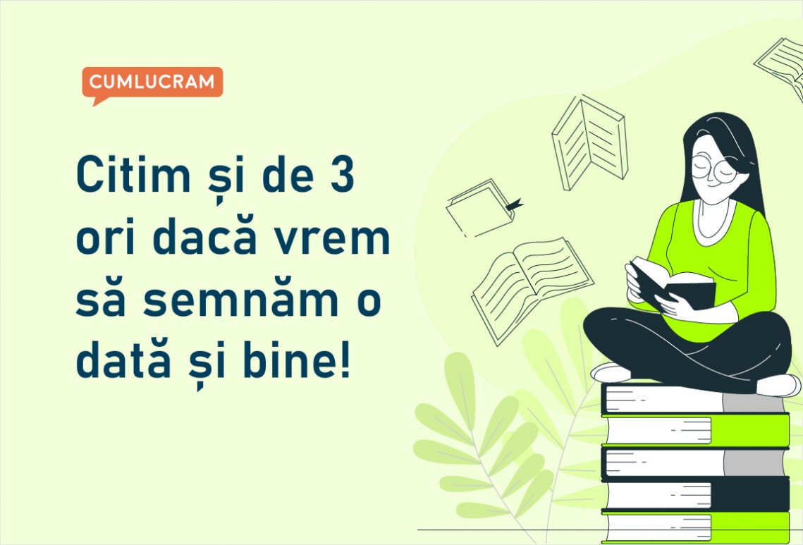 Citim și de 3 ori dacă vrem să semnăm o dată și bine!