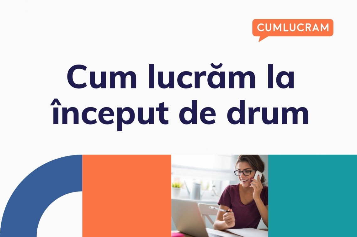 Cum lucrăm la început de drum?